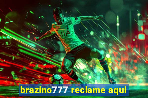 brazino777 reclame aqui